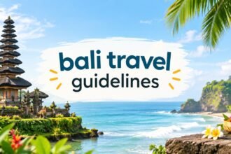 Bali Travel Guidelines 2026